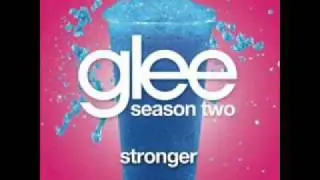Stronger - Glee Cast