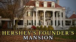 The Lonely Mansion of the Chocolate King: Hershey&rsquo;s High Point Story