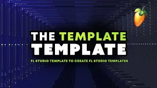 FL Studio Template To Create FL Studio Templates