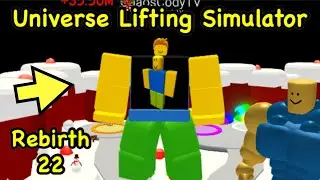 I Unlocked the *MAX* REBIRTH 22 in Roblox UNIVERSE LIFTING SIMULATOR!