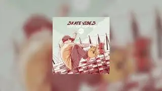 Skate Vibes. [lofi / jazzhop / chill mix]
