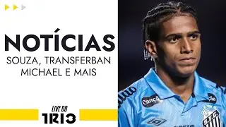 Live do Trio: Grana do Souza? TRANSFERBAN | MICHAEL (ou QUALQUER UM), CADÊ?