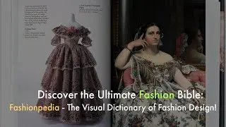 Discover the Ultimate Fashion Bible: Fashionpedia - The Visual Dictionary of Fashion Design!