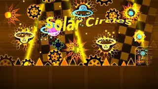 Solar Circles 100% | By D4rkGryf | Geometry Dash