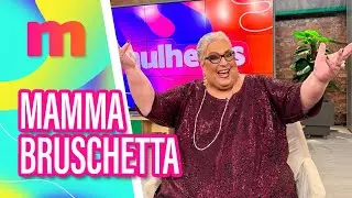 Bem-vinda de volta, Mamma Bruschetta! - Mulheres (19/06/2025)