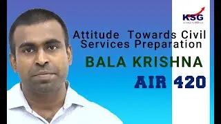 Attitude towards Civil Services Preparation | Bala Krishna | KSG India