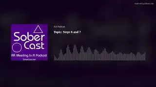Topic: Steps 6 and 7