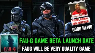 FAUG GAME BETA RELEASE DATE | FAU-G WILL BE VERY HIGH QUALITY GAME | VISHAL GONAL SAYS