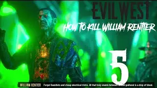 Evil West How to defeat William Rentier the corrupt vampire