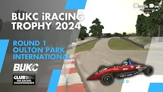 BUKC iRACING TROPHY 2024 - ROUND 1 - OULTON PARK
