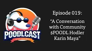 POODLCAST Episode 019: &ldquo;A Conversation with Community $POODL Hodler Karin Maya&rdquo;