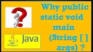 why public static void main(String [ ] args) in java ?