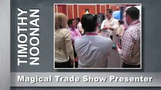 Tim Noonan - Trade Show Magic Promo