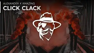 Alexander X AMAZ!NG - Click Clack