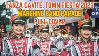 Tanza Cavite Town Fiesta 2023 | Marching Band Parade | full cover