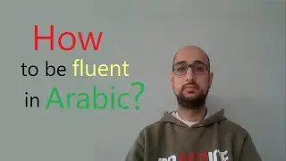 How to be fluent in Arabic (or in any other language)