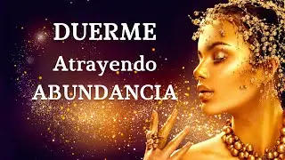 🌟Meditaci&oacute;n guiada para DORMIR y atraer LO BUENO || 🌟 Decretos de ABUNDANCIA (15 minutos)