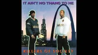 killers of society - it ain't no thang to me 1997 stlouis