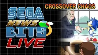 SEGA News Bits Live: Sonic Is Crossing Over With EVERYTHING!