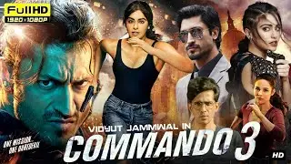 Commando 3 Full Movie in Hindi Dubbed | Vidyut Jammwal, Adah Sharma, Angira Dhar | Detailed Review