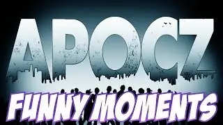 ApocZ - Funny Moments #2!