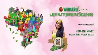 Ep. 10 - O Conto Guarani | Leia Autoras Indígenas