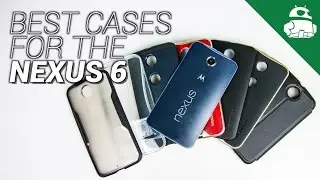 Best cases for the Nexus 6!