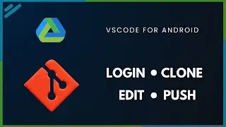 Login & Use Git in VScode for Android (Clone, Edit, Push)