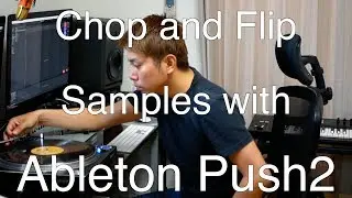 (Ableton) How I chop and flip samples (Push2)【英語VLOG】俺のサンプリングの切り刻み方とデモビート集