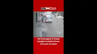 Girl Kidnapped in Broad Daylight Outside School, Accused Arrested (1).mp4