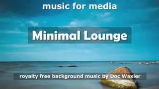 Minimal Lounge | Background Music for Videos and Presentations | Royalty Free Music