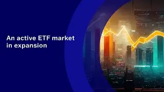 An active ETF market in expansion