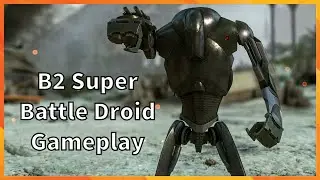 B2 Super Battle Droid Gameplay Star Wars Battlefront Gameplay Rework