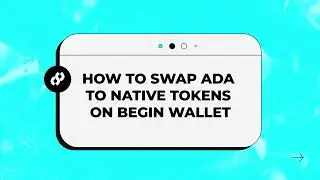How to Swap ADA for Native Tokens in Begin Wallet | Easy Crypto Swap Tutorial