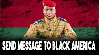 Message to Black America | Ibrahim Traor&eacute;&rsquo;s Powerful Call for Unity and Liberation