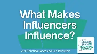 What Makes Influencers Influence?