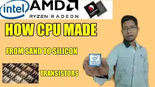 How a CPU is made | from sand to silicon later transistor | inside knownledge | intel | AMD
