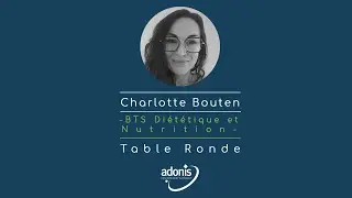 TABLE RONDE BTS DIÉTÉTIQUE & NUTRITION - Charlotte BOUTEN