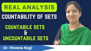 Countability of Sets | Countable Sets, Uncountable Sets, Equivalent Sets, Finite Sets, Infinite Sets
