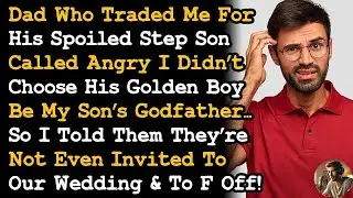 Told My Estranged Dad To Buzz Off When He Called Demanding His Stepson Be Godfather To My Son AITA