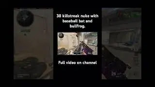 38 killstreak nuke with baseball bat and bullfrog full video on Channel #blackopscoldwar #nuke
