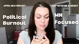 EFT Tapping - Releasing fear and anger (MN focused) #efttapping #stressrelief #mn #minnesota #trump