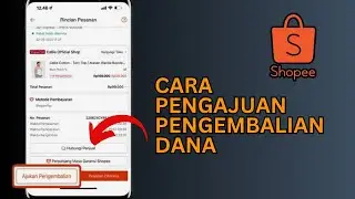 Cara Ajukan Pengembalian Dana di Shopee || Cara Refund Dana Shopee