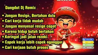🎶 Dangdut DJ Remix Motivasi Hidup &ndash; Jangan Cepat Risen, Cari Kerja Itu Susah 🎶