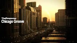 TheResponse - Chicago Groove