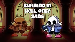 Burning in hell but only sings sans