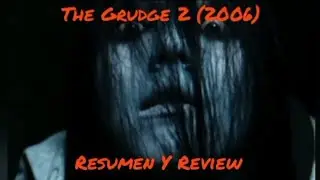 Hablemos Del Cine De Fantasmas - The Grudge 2 (2006)