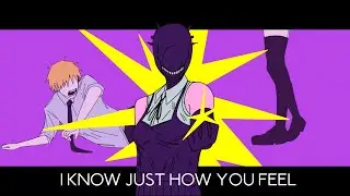 I KNOW JUST HOW YOU FEEL  | CSM Meme Animation  || ft. Reze & Denji