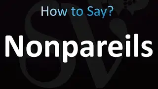 How to Pronounce Nonpareils (correctly!)