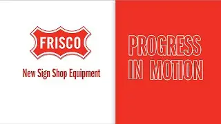 Progress in Motion &ndash; New Sign Shop Equipment